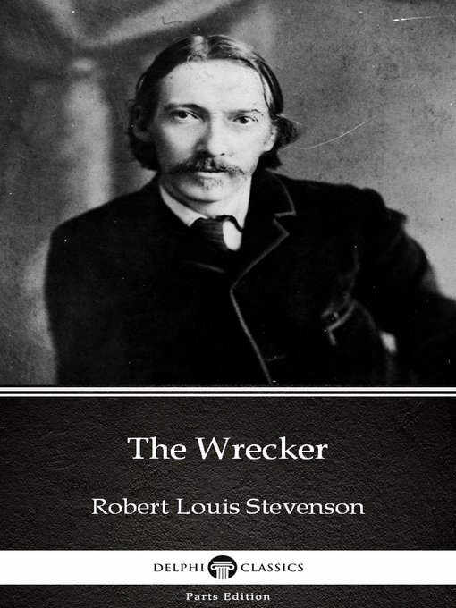 Title details for The Wrecker by Robert Louis Stevenson (Illustrated) by Robert Louis Stevenson - Available